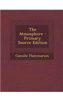 The Atmosphere - Primary Source Edition