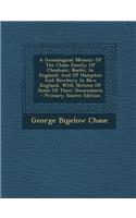A Genealogical Memoir of the Chase Family of Chesham, Bucks, in England: And of Hampton and Newbury in New England, with Notices of Some of Their Descendants - Primary Source Edition(English)