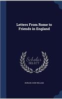 Letters From Rome to Friends in England