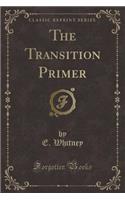 The Transition Primer (Classic Reprint)