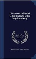 Discourses Delivered to the Students of the Royal Academy