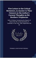 Five Letters to the Critical Reviewers, in Answer to Their Censure on the Author's Cursory Thoughts on Rd. Brothers' Prophecies