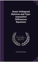 Quasi-tridiagonal Matrices and Type-insensitive Differences Equations