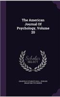 American Journal Of Psychology, Volume 20