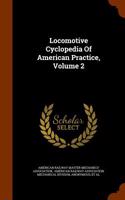 Locomotive Cyclopedia of American Practice, Volume 2