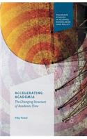 Accelerating Academia: The Changing Structure of Academic Time(Revisited - Perspektiven Der Gender Und Queer Studies)
