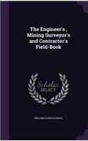 Engineer's, Mining Surveyor's and Contractor's Field-Book