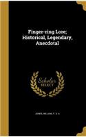 Finger-ring Lore; Historical, Legendary, Anecdotal