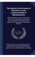 The History of the County of Worcester, in the Commonwealth of Massachusetts