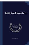 English Church Music, Part 1