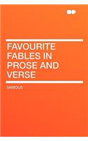 Favourite Fables in Prose and Verse