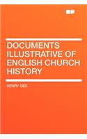 Documents Illustrative of English Church History: (English)