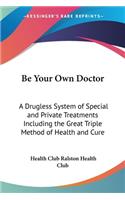Be Your Own Doctor