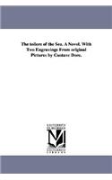 Toilers of the Sea. a Novel. with Two Engravings from Original Pictures by Gustave Dore.