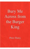 Bury Me Across from the Burger King