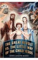 Great Revolt vs. the Little Way of the Child Jesus: (English)