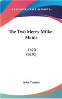 The Two Merry Milke-Maids