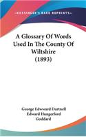 A Glossary Of Words Used In The County Of Wiltshire (1893)