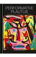 Performative Plautus: Sophistics, Metatheater and Translation