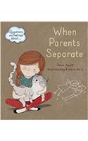 Questions and Feelings About: When parents separate