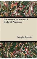 Posthumous Humanity - A Study Of Phantoms