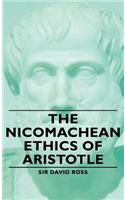The Nicomachean Ethics of Aristotle