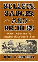 Bullets, Badges, and Bridles