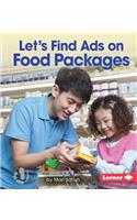 Let's Find Ads on Food Packages: (First Step Nonfiction — Learn about Advertising)