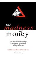 Madness of Money