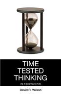 Time Tested Thinking: As It Seems to Me(English)