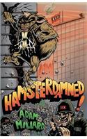 Hamsterdamned!