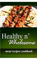 Healthy n' Wholesome - Meat Recipes Cookbook