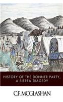 History of the Donner Party, a Tragedy of the Sierra