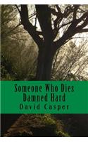 Someone Who Dies Damned Hard