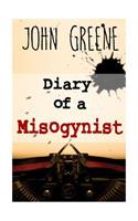 Diary of a Misogynist: Fiction or Non-fiction