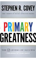 Primary Greatness: The 12 Levers of Success