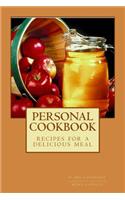 PERSONAL COOKBOOK recipes for a delicious meal: Blank Cookbook Formatted for Your Menu Choices