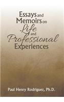Essays and Memoirs on Life and Professional Experiences