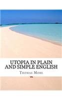 Utopia In Plain and Simple English: (English)
