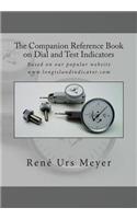 The Companion Reference Book on Dial and Test Indicators: Based on Our Popular Website WWW.Longislandindicator.com