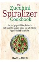 The Zucchini Spiralizer Cookbook