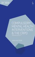 Compulsory Mental Health Interventions and the Crpd