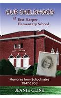 Our Childhood at East Harper Elementary School