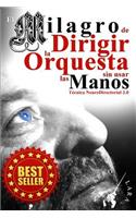 El Milagro de Dirigir la Orquesta sin usar las Manos