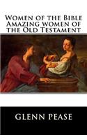 Women of the Bible Amazing women of the Old Testament