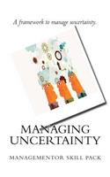 Managing Uncertainty