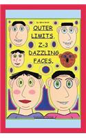 Outer Limits: Z-3 Dazzling Faces