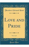 Love and Pride, Vol. 3 of 3 (Classic Reprint)