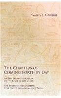 Chapters of Coming Forth by Day or The Theban Recension of the Book of the Dead - The Egyptian Hieroglyphic Text Edited from Numerous Papyrus