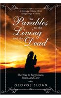 The Parables to the Living and the Dead